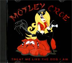 Mötley Crüe : Treat Me Like the Dog That I Am (US Promo)